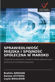 SprawiedliwoSC Miejska I SpójnoSC Spoleczna W Maroko (Polish Edition)
