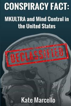 Paperback Conspiracy Fact: Mkultra and Mind Control in the United States: Declasssified Book