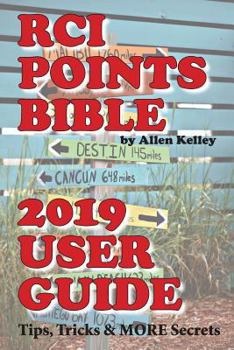 Paperback RCI Points Bible - 2019 User Guide: Tips, Tricks MORE Secrets Book