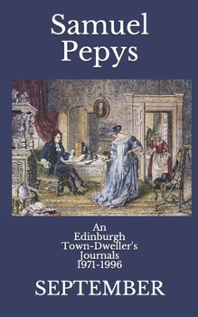 Paperback An Edinburgh Town-Dweller's Journals 1971-1996: SEPTEMBER (The Edinburgh Samuel Pepys) Book