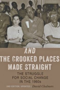 And the Crooked Places Made Straight: The Struggle for Social Change in the 1960s (The American Moment)
