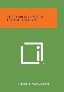 Paperback The Four Styles of a Decade, 1740-1750 Book