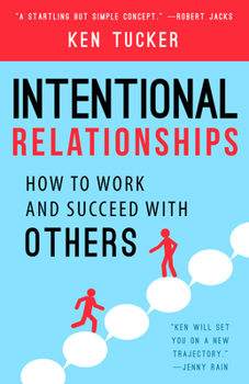 Paperback Intentional Relationships: How to Work and Succeed with Others Book