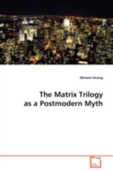 Paperback The Matrix Trilogy as a Postmodern Myth Book