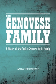 Paperback The Genovese Family: A History of New York's Genovese Mafia Family Book