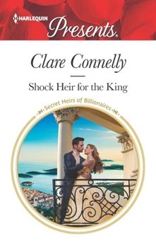 Shock Heir for the King - Book #25 of the Secret Heirs of Billionaires