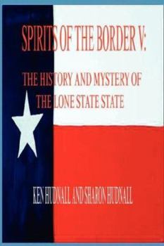 Paperback Spirits of the Border V: The History and Mystery of the Lone Star State Book