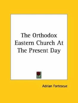 Paperback The Orthodox Eastern Church At The Present Day Book