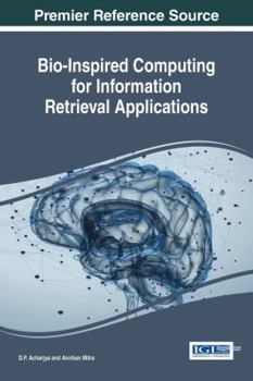 Hardcover Bio-Inspired Computing for Information Retrieval Applications Book