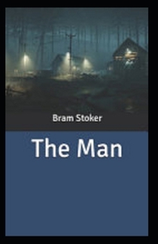 Paperback The Man by Bram Stoker (Illustarted) Book