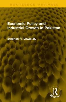 Hardcover Economic Policy and Industrial Growth in Pakistan Book