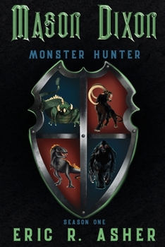 Mason Dixon, Monster Hunter Season One - Book  of the Mason Dixon, Monster Hunter