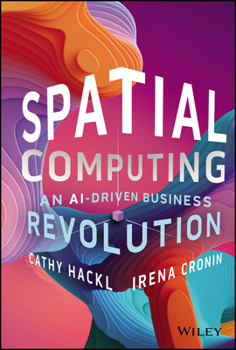 Hardcover Spatial Computing: An Ai-Driven Business Revolution Book