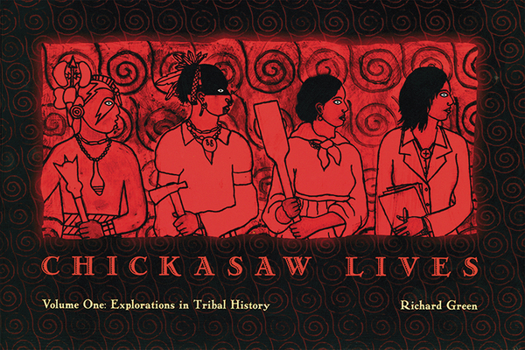 Hardcover Chickasaw Lives Volume One: Explorations in Tribal History Book