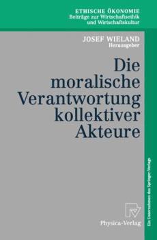 Paperback Die Moralische Verantwortung Kollektiver Akteure [German] Book