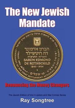 Paperback The New Jewish Mandate (Vol. 2, Lipstick and War Crimes Series): Renouncing the Money Changers Book