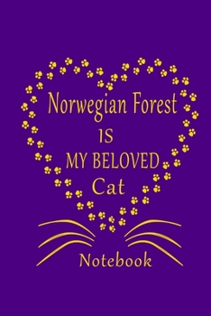 Paperback Norwegian Forest Is My Beloved Cat Notebook: Cat Lovers journal Diary, Elegant Gift For Norwegian Forest Cat Lovers. Book