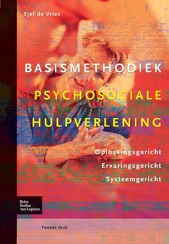 Paperback Basismethodiek Psychosociale Hulpverlening: Oplossingsgericht, Ervaringsgericht, Systeemgericht [Dutch] Book