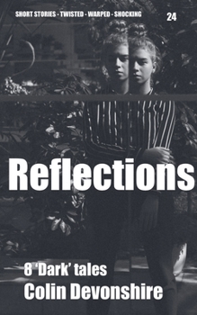 Reflections (Dark Short Stories)