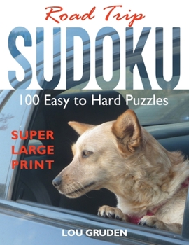 Paperback Road Trip Sudoku: 100 Easy to Hard Puzzles - Super Large Print [Large Print] Book