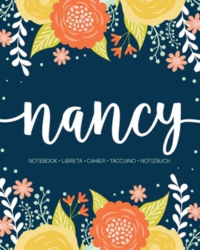 Paperback Nancy: Notebook - Libreta - Cahier - Taccuino - Notizbuch: 110 pages paginas seiten pagine: Modern Florals First Name Noteboo Book