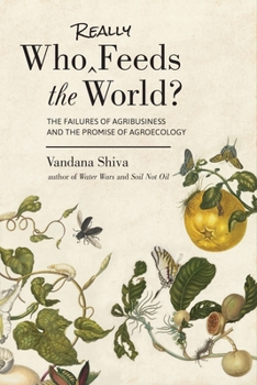 Paperback Who Really Feeds the World?: The Failures of Agribusiness and the Promise of Agroecology Book