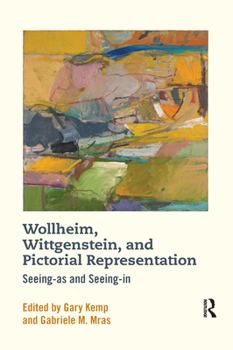 Paperback Wollheim, Wittgenstein, and Pictorial Representation: Seeing-As and Seeing-In Book