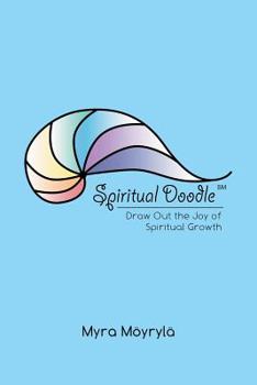 Paperback Spiritual Doodle: Draw out the Joy of Spiritual Growth Book