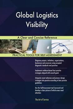 Paperback Global Logistics Visibility A Clear and Concise Reference Book