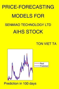 Paperback Price-Forecasting Models for Senmiao Technology Ltd AIHS Stock Book