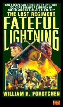 Fateful Lightning (Lost Regiment #4) - Book #4 of the Lost Regiment
