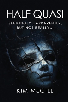Paperback Half Quasi: Seemingly, Apparently, but not Really... Book