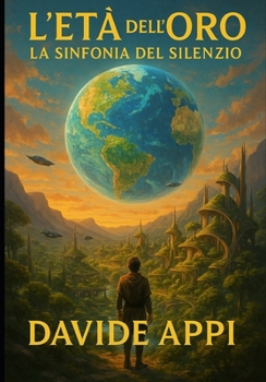 Paperback L'Età dell'Oro: La Sinfonia del Silenzio [Italian] Book