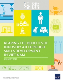 Paperback Reaping the Benefits of Industry 4.0 Through Skills Development in Viet Nam Book