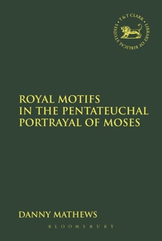 Paperback Royal Motifs in the Pentateuchal Portrayal of Moses Book