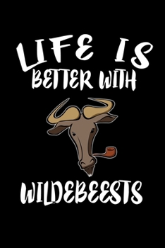 Paperback Life Is Better With Wildebeests: Animal Nature Collection Book