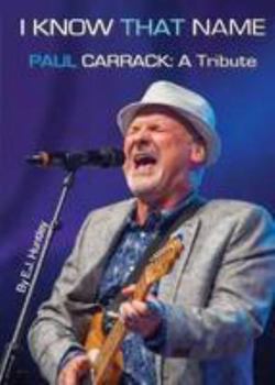 Paul Carrack: a Tribute - I Know That Name