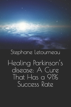Paperback Healing Parkinson's disease: A Cure That Has a 91% Success Rate Book