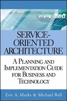 Hardcover Service-Oriented Architecture: A Planning and Implementation Guide for Business and Technology Book