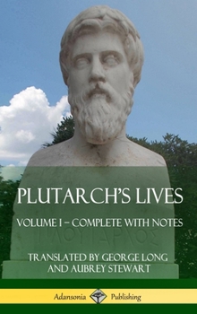 Hardcover Plutarch's Lives: Volume I - Complete with Notes (Hardcover) Book