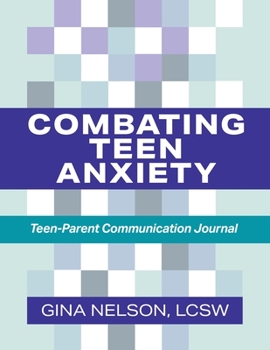 Paperback Combating Teen Anxiety: Teen-Parent Communication Journal Book