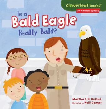 Is a Bald Eagle Really Bald? - Book  of the Our American Symbols