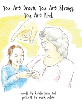 Hardcover You Are Brave. You Are Strong. You Are Kind. Book