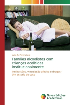 Paperback Famílias alcoolistas com crianças acolhidas institucionalmente [Portuguese] Book