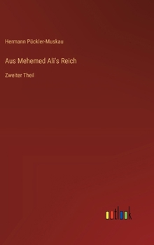 Hardcover Aus Mehemed Ali's Reich: Zweiter Theil [German] Book