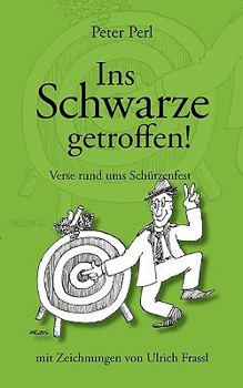 Paperback Ins Schwarze getroffen!: Verse rund ums Schützenfest [German] Book
