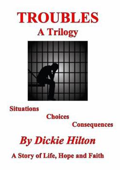 Paperback Troubles A Trilogy: Situations, Choices, Consequences Book