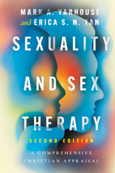 Sexuality and Sex Therapy: A Comprehensive Christian Appraisal - Book  of the Christian Association for Psychological Studies Books