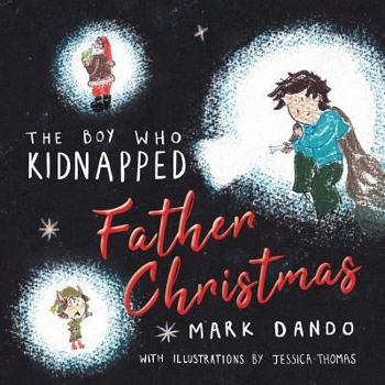 Paperback The Boy Who Kidnapped Father Christmas Book