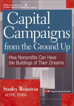 Hardcover Capital Campaigns from the Ground Up: How Nonprofits Can Have the Buildings of Their Dreams Book